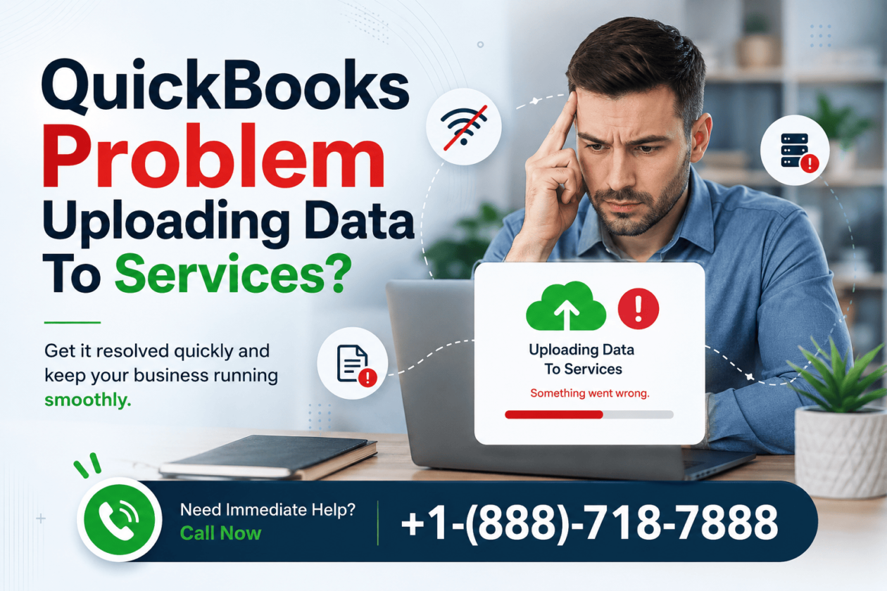 QuickBooks Problem Uploading Data To Services: Causes, Fixes, and Expert Solutions